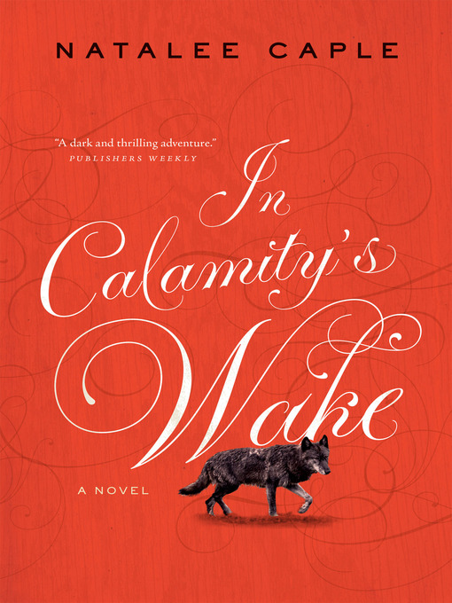 Détails du titre pour In Calamity's Wake par Natalee Caple - Disponible